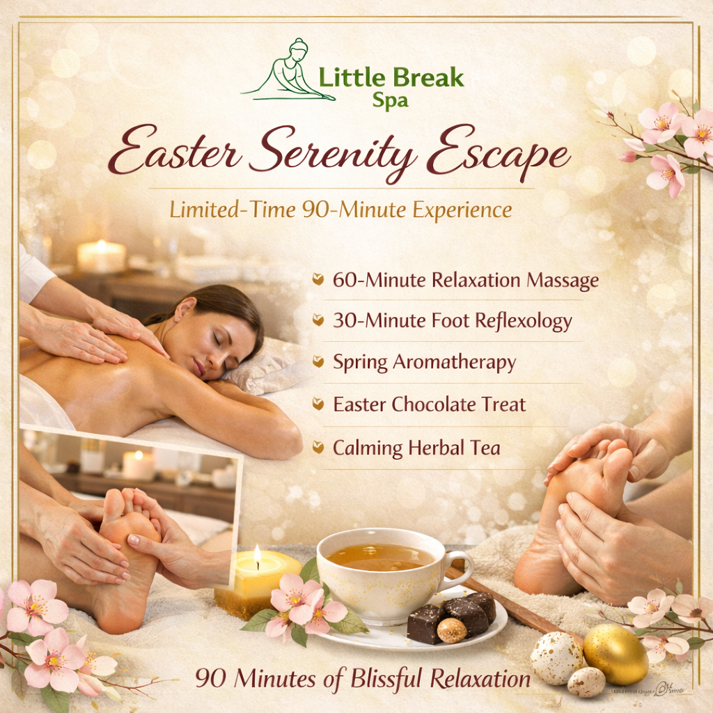 Little Break Spa Easter Serenity Escape – 90 minute spa experience including relaxation massage, foot reflexology, aromatherapy, chocolate treat and herbal tea